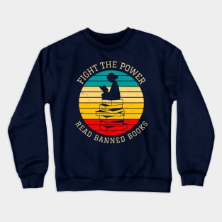 Fight the Power Read Banned Books Crewneck Sweatshirt